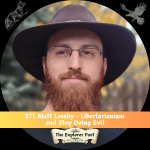 E71: Matt Loesby - Libertarianism and Stop Doing Evil