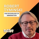 The Psychology of Immigration with Robert Tyminski