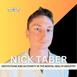 Institutions and Authority in the Mental Health Industry with Nick Taber Episode Image
